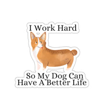 Load image into Gallery viewer, &quot;Working Hard for Your Dog&quot; Sticker
