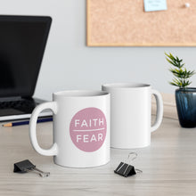 Load image into Gallery viewer, &quot;Faith Over Fear&quot; 11oz Mug
