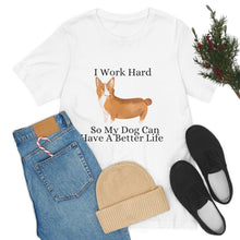 Load image into Gallery viewer, &quot;Working Hard for Your Dog&quot; - T-Shirt
