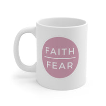 Load image into Gallery viewer, &quot;Faith Over Fear&quot; 11oz Mug
