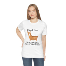 Load image into Gallery viewer, &quot;Working Hard for Your Dog&quot; - T-Shirt
