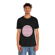 Load image into Gallery viewer, &quot;Faith Over Fear&quot; T-Shirt
