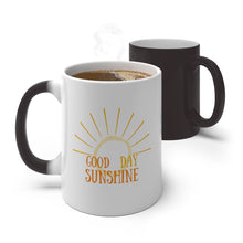 Load image into Gallery viewer, &quot;Good Day Sunshine&quot; Color Changing Mug
